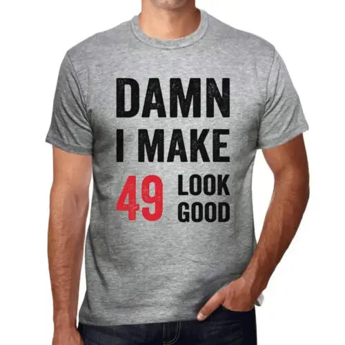 Heren Grafisch T-Shirt Verdomme, ik zie er goed uit op 49 – Damn I Make 49 Look