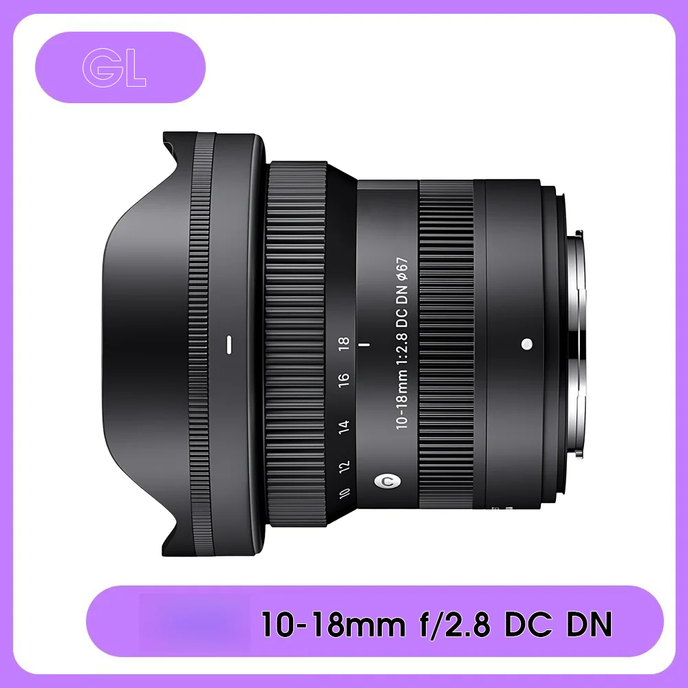

for Sigma 10-18mm F2.8 DC DN half width ultra wide angle large aperture zoom lens, for E/X/L/RF/mount/brand new