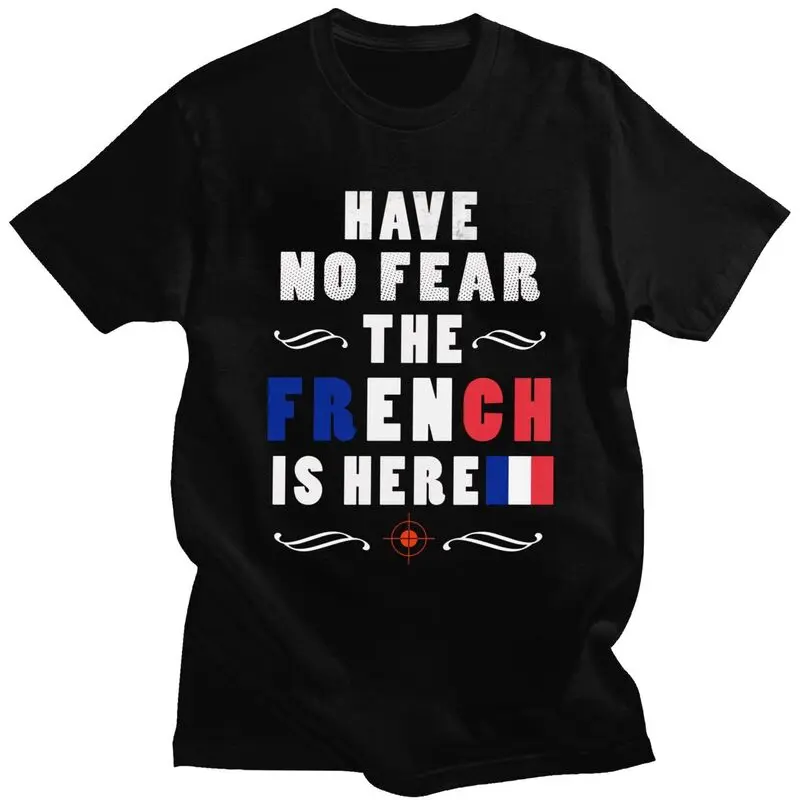 Custom Have No Fear The French Is Here Tshirts Men Short Sleeve Casual T Shirt T-shirts Loose Fit 100% Cotton Tee Tops Apparel