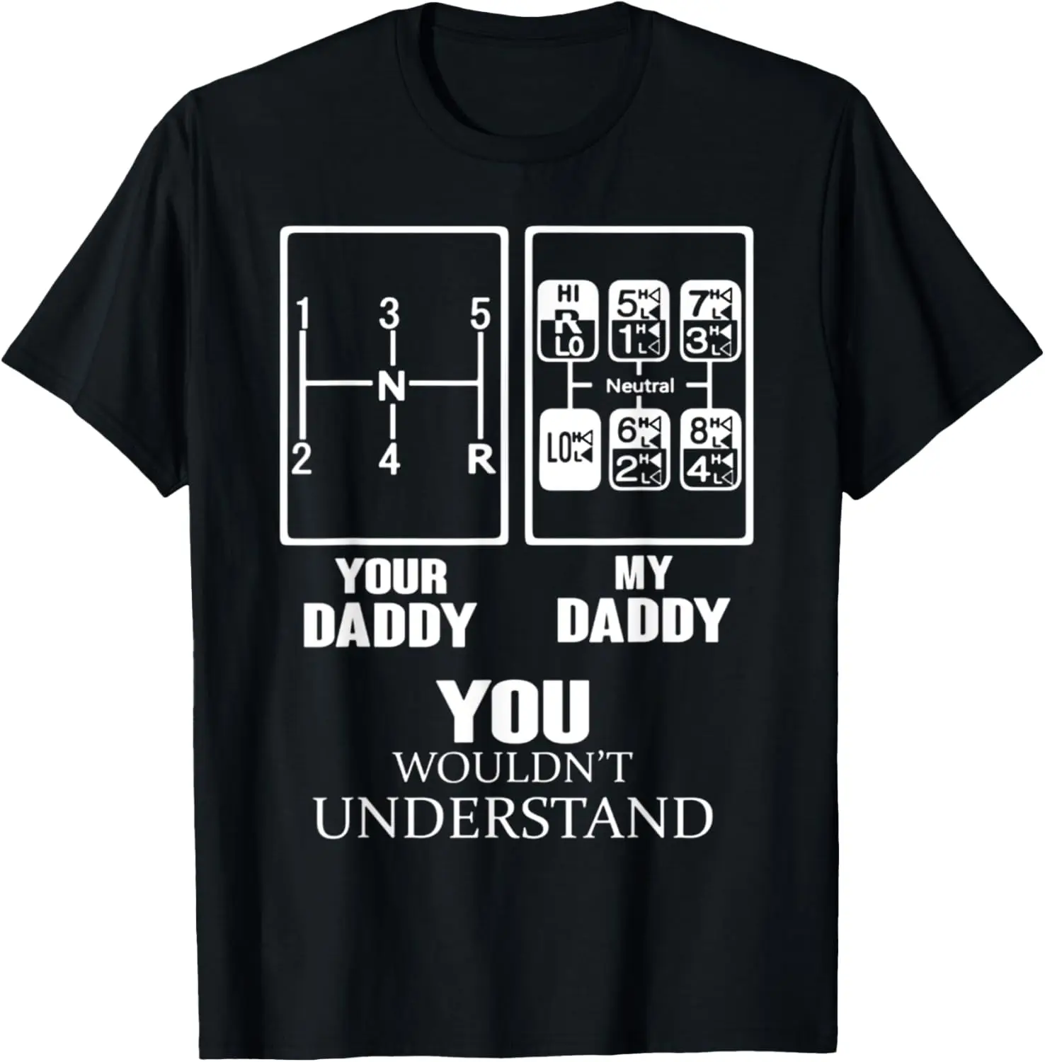 YOUR DADDY - MY DADDY you wouldn't understand t-shirt