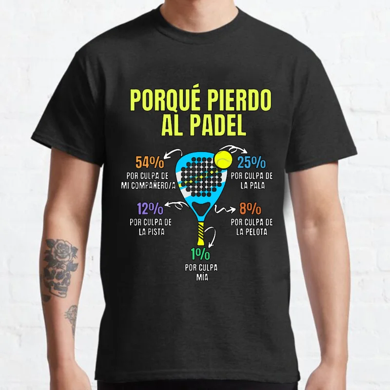 Porque Pierdo Al Padel Tshirt Padel Divertido Funny Graphic Tshirts Summer Women Men Loose Exercise Fitness Quick Dry Camisetas