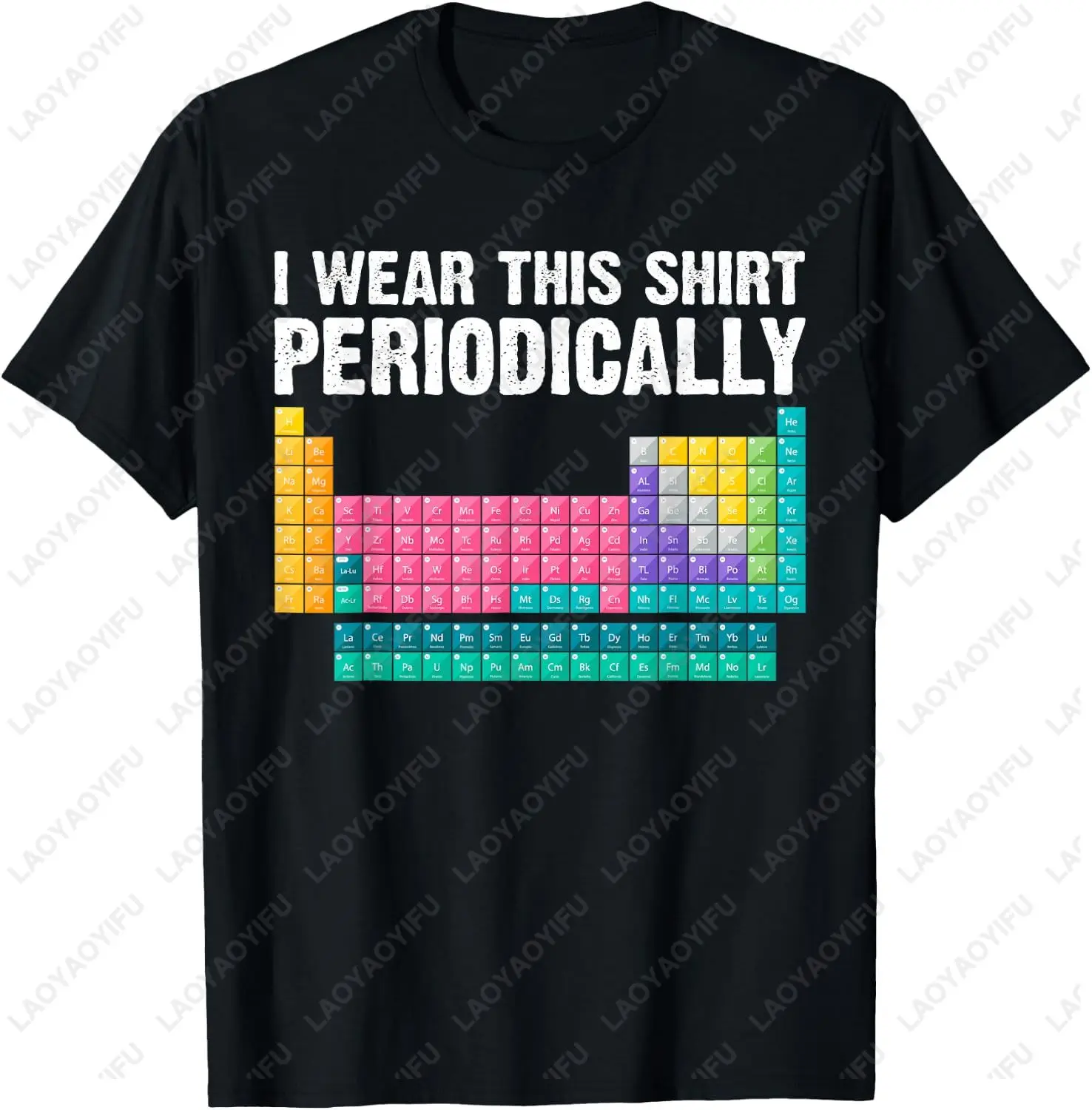 I Wear This Shirt Periodically  Funny Periodic Table Chemistry Pun Graphic Printed T-Shirt Casual Fashion Man Women Clothing