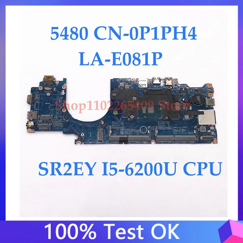 P1PH4 0P1PH4 CN-0P1PH4 Mainboard For DELL 5480 Laptop Motherboard LA-E081P With SR2EY I5-6200U CPU 100% Full Tested Working Well