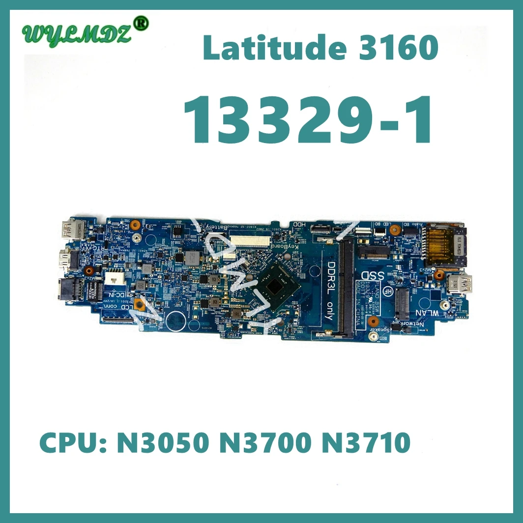 

13329-1 with N3050 N3700 N3710 CPU Notebook Mainboard For Dell Latitude 3160 Laptop Motherboard 100% Tested OK