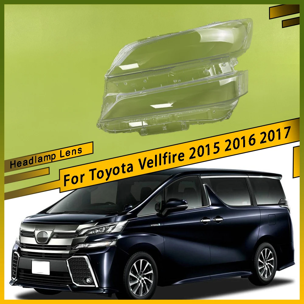 

For Toyota Vellfire 2015 2016 2017 Car Front Headlight Lens Cover Clear Headlamp Shell Transparent Lampshade Car Accessories