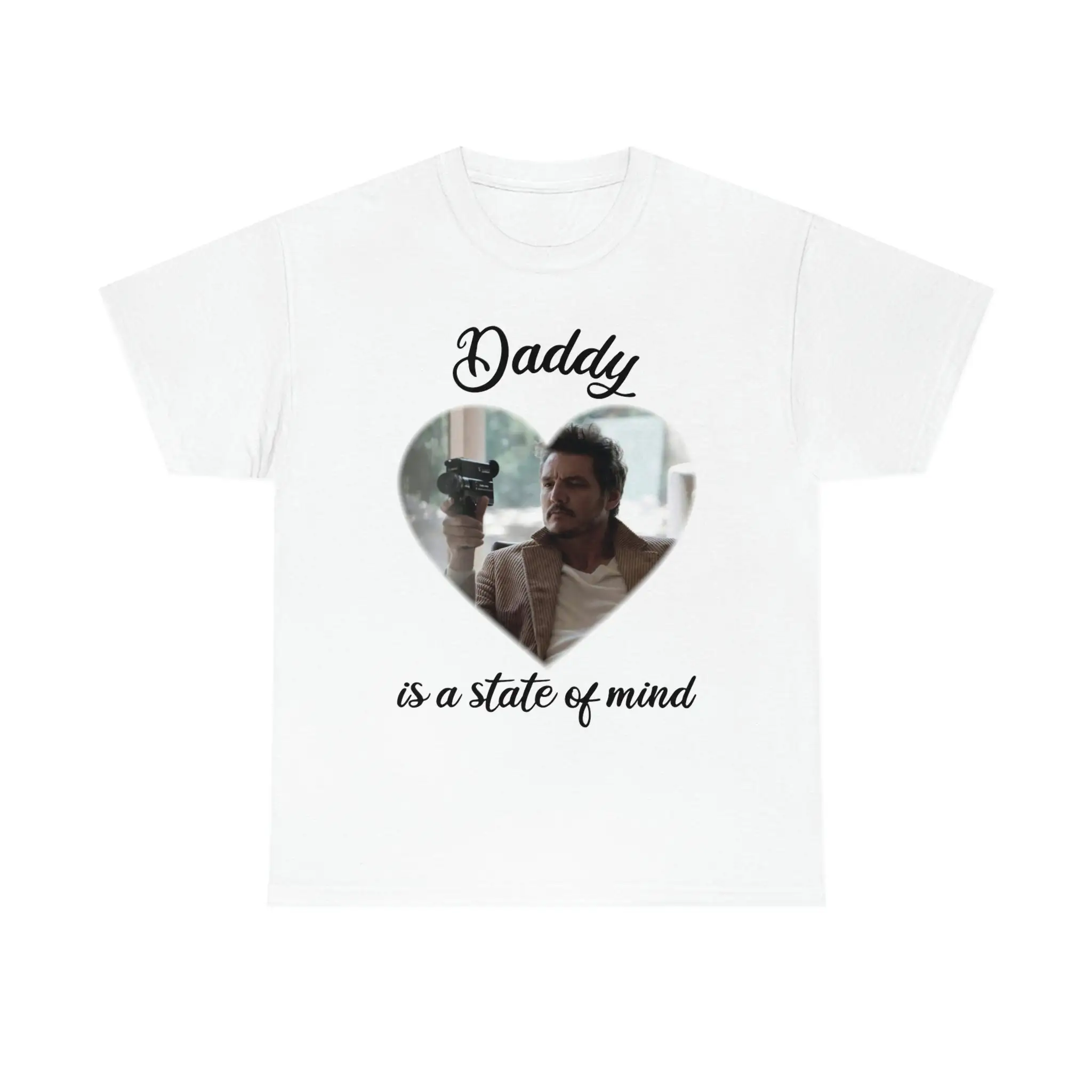 Pedro Pascal Daddy is a state of mind tee