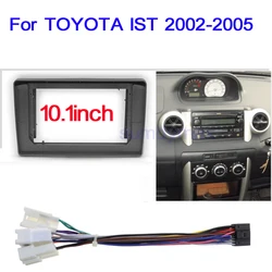 10.1 inch 2 Din Car Radio Fascia Frame For TOYOTA IST 2002 2003 2004 2005 Android Radio Audio Dash Fitting Panel Kit