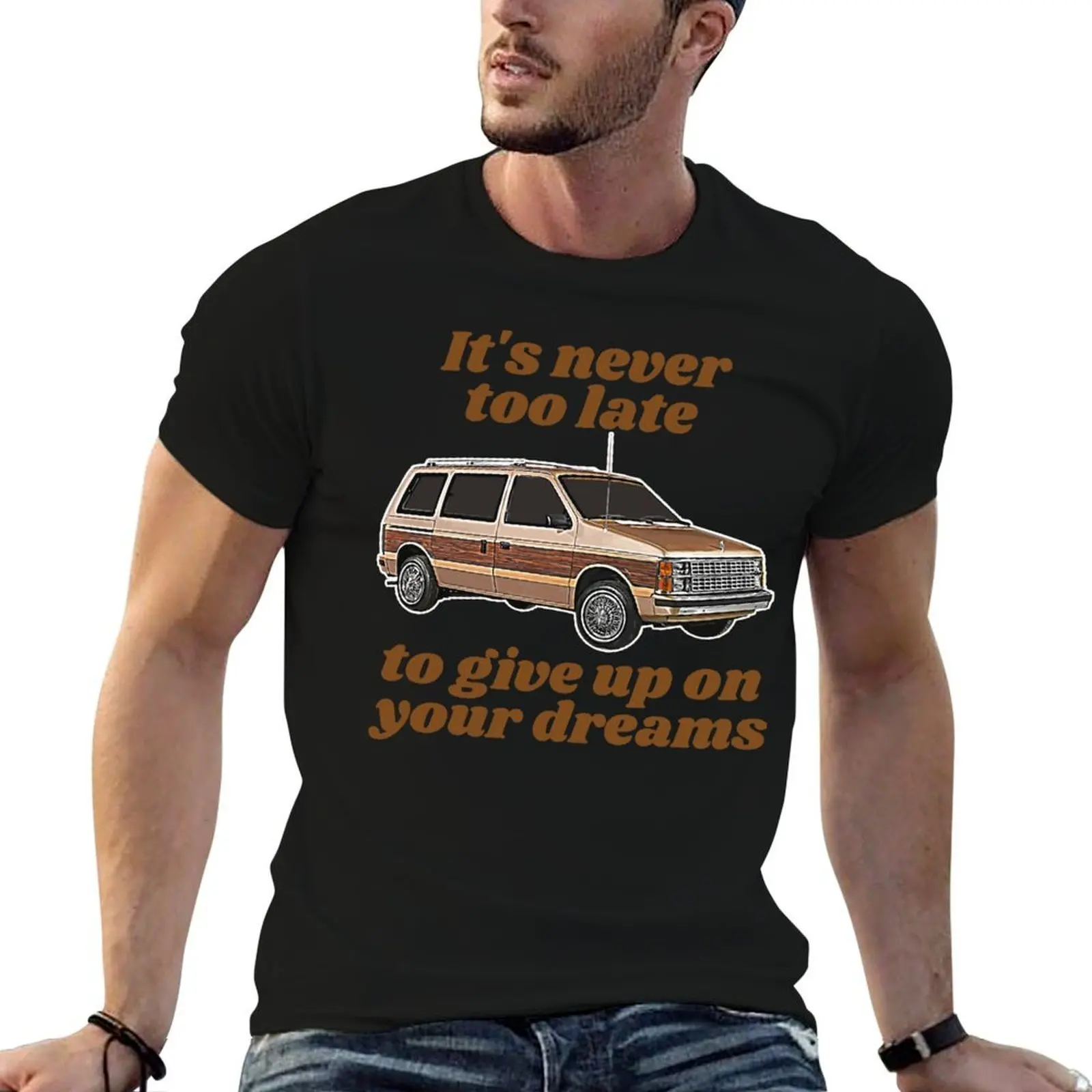 

It's Never Too Late To Give Up On Your Dreams // Minivan Life T-Shirt t shirts for man graphic tees man graphic t shirt T-Shirt