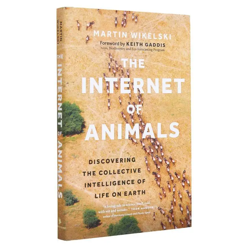 

The Internet Of Animals Discovering The Collective Intelligence Of Life On Earth Martin Wikelski Greystone Books 9781771649599
