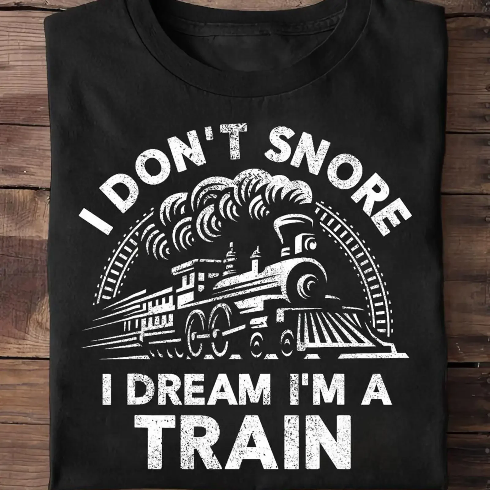 I Don't Snore Dream I'm A Train Funny Men's T Shirt Steam Engine Railroad for Lover Conductor  vintage Washed
