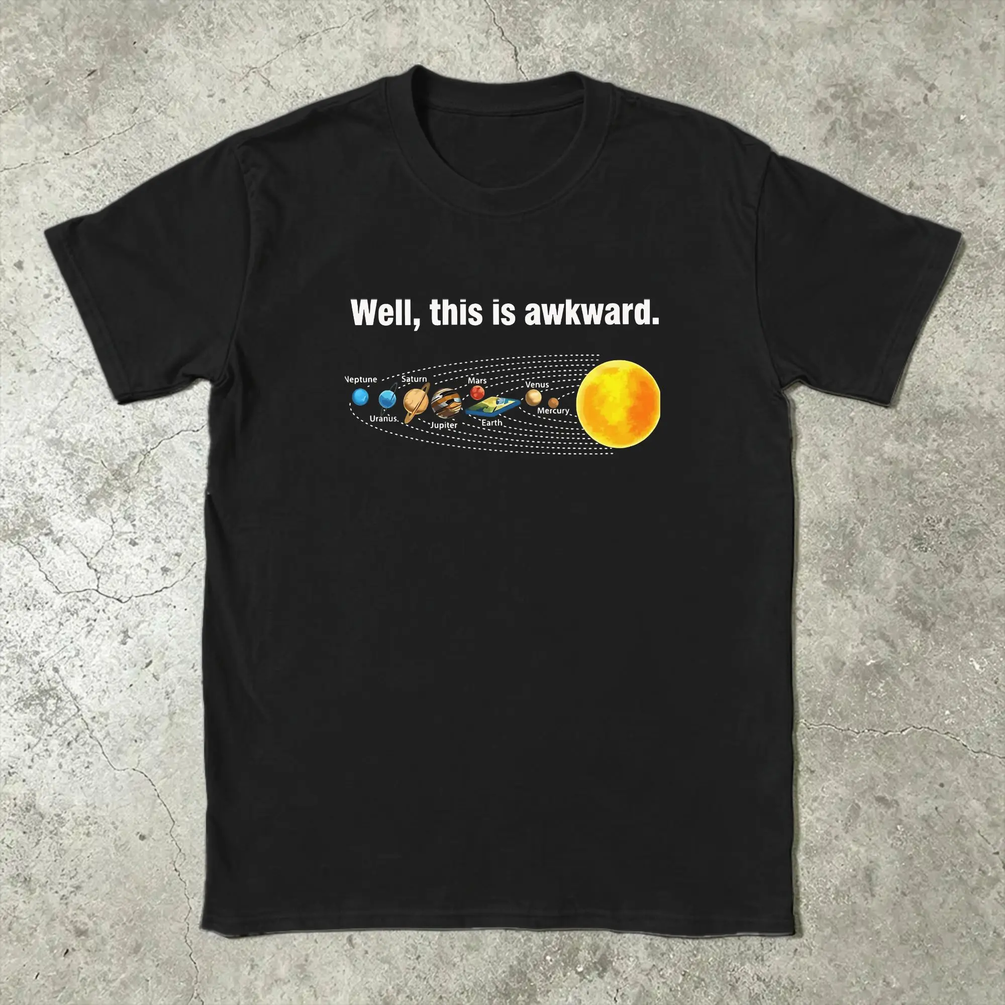 Funny Flat Earth Astronomy T Shirts for Men Pure Cotton Novelty T-Shirts Crewneck Well This Is Awkward Solar System Gift