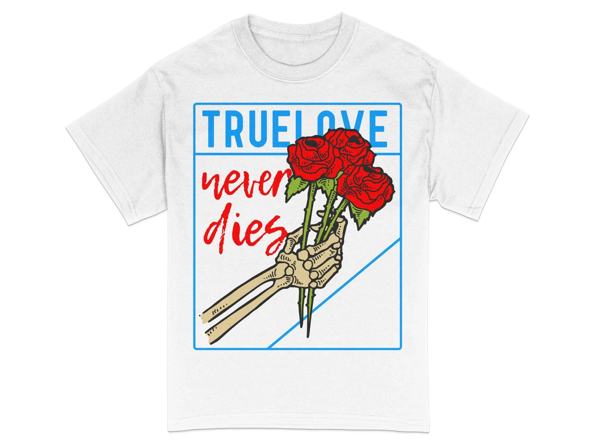 

True Love Never Dies Roses Graphic Tee Skeleton Hand with Roses Gift for Valentines Unisex T-Shirt Design Love Statement Shirt