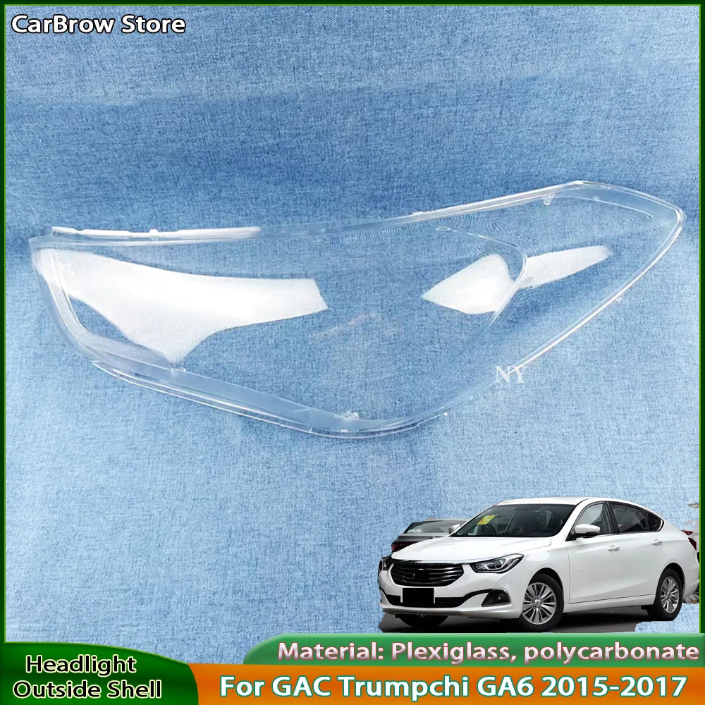 

Headlamp Shell Lens For GAC Trumpchi GA6 2015 2016 2017 Car Accessories Transparent Headlight Shade Cover Lampshade Case