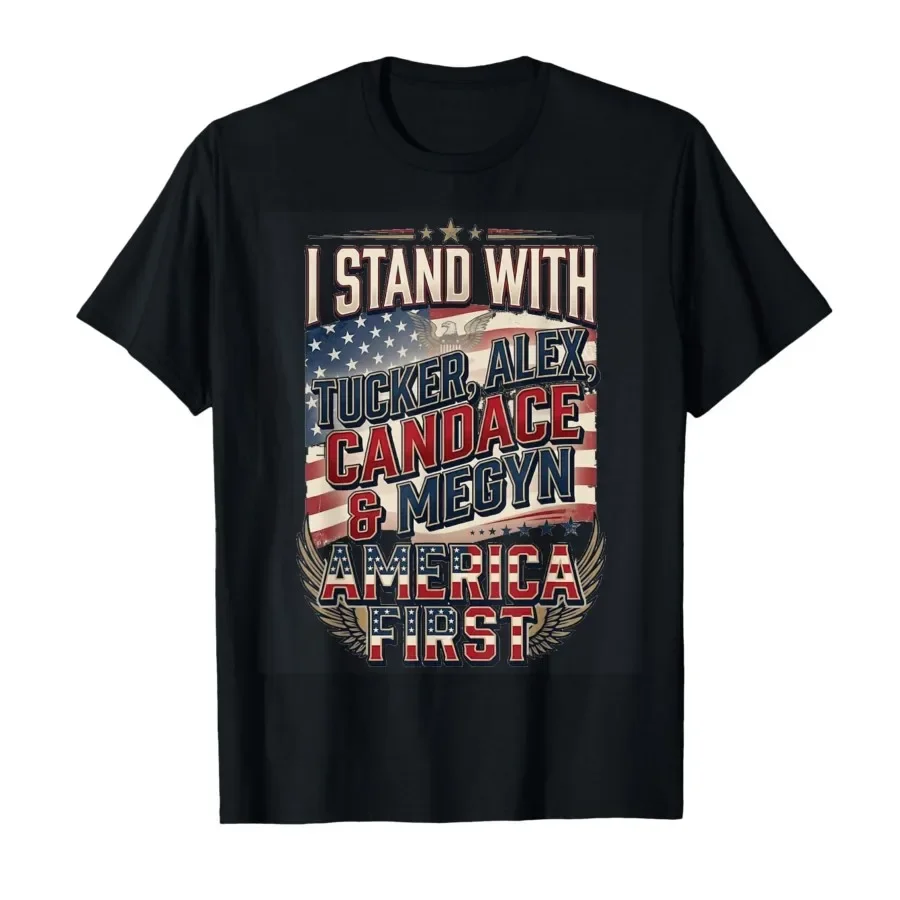 I Stand with Tucker, Alex, Candace & Megyn Political Meme T-shirt For Men Women 100% Cotton T Shirts Short Sleeve Tops 0413-2