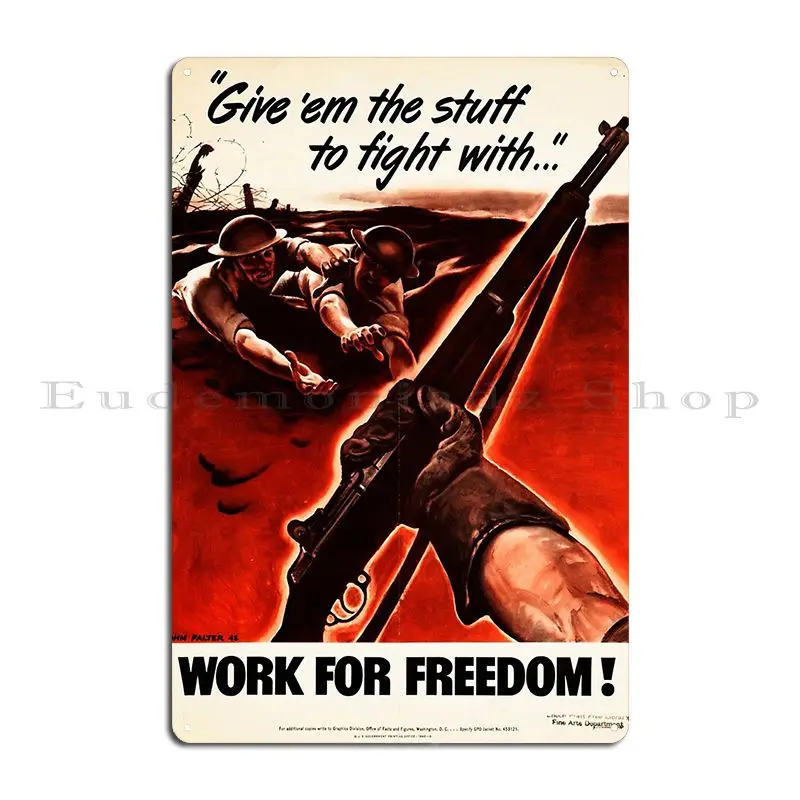 Work For Freedom Usa War Poster Metal Plaque Poster Bar Wall Mural Club Custom Printing Tin Sign Poster