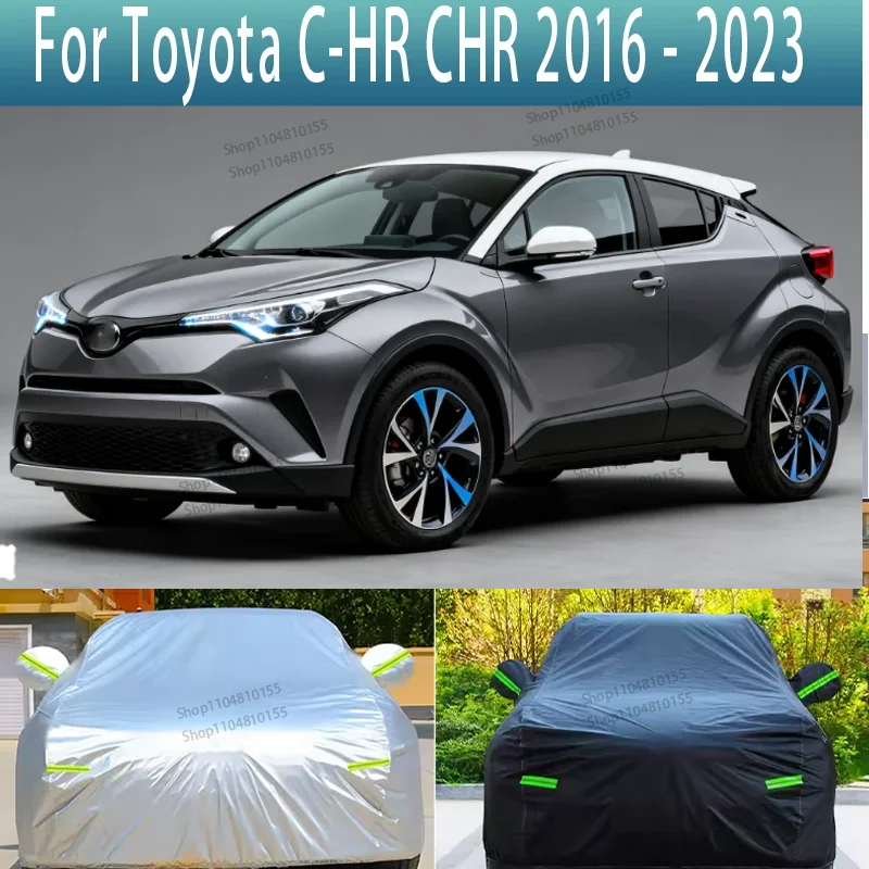 For Toyota C-HR CHR 2016-2023 Outdoor Protection Full Car Covers Snow Cover Sunshade Waterproof Dustproof Exterior
