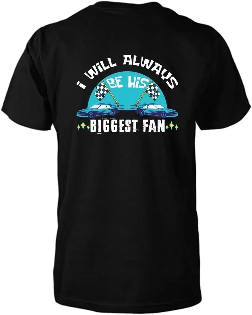 Race Fans Gift I Will Always Be His Biggest Fan T-Shirt