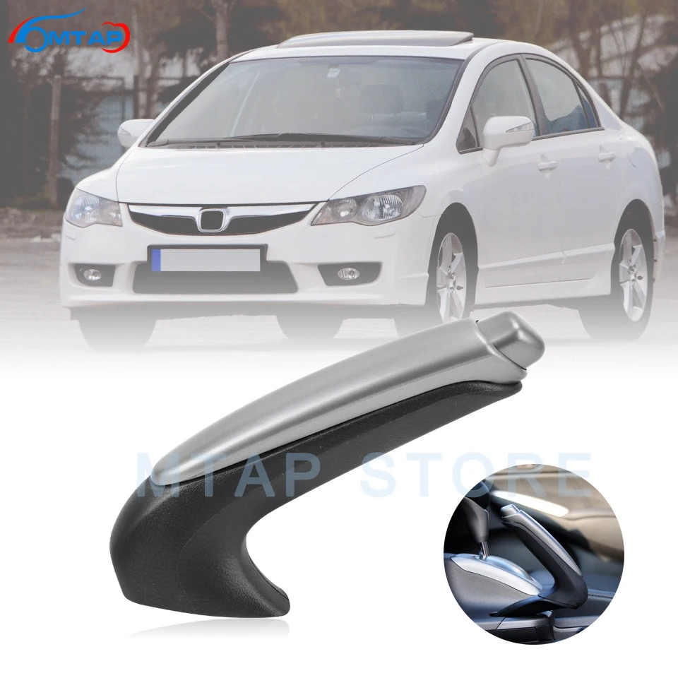 MTAP Handbrake Lever Parking Brake Grip Handle For HONDA CIVIC 2006-2011 Sedan Coupe FA1 FD1 FD2 FD6 LHD Model 47115-SNA-A82ZA