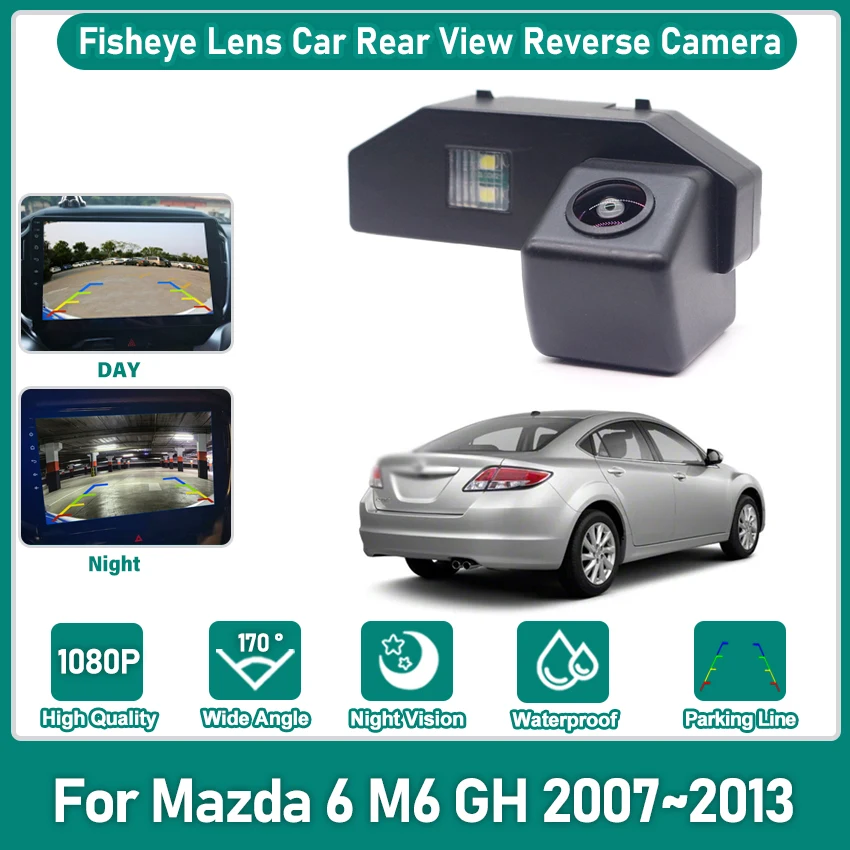 

170 ° HD 1080P Автомобильная камера заднего вида «рыбий глаз» для Mazda 6 M6 GH 2007 2008 2009 2010 2011 2012 2013 Монитор заднего вида Android