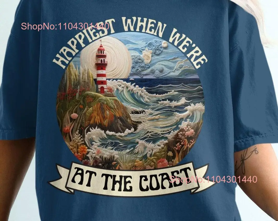 Happiest When We're At The Coast T Shirt Coastal Lighthouse and Waves Design Ocean Lovers Beach Vacation