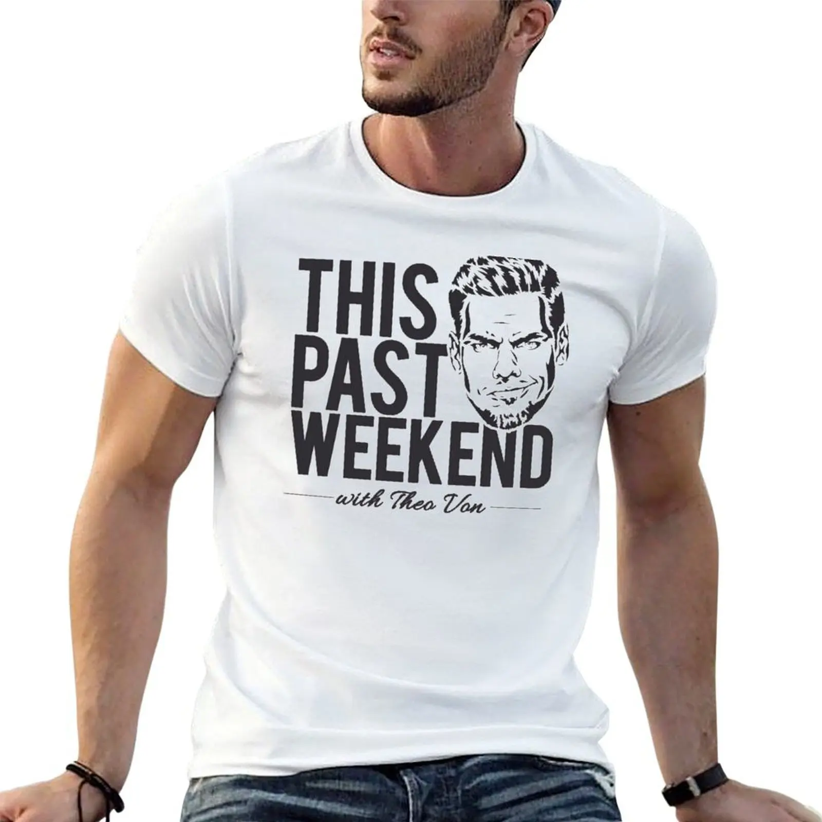 

Theo Von This Past Weekend T-Shirt t shirt men 100% cotton luxury brand man t shirts high quality luxury brand T-Shirt