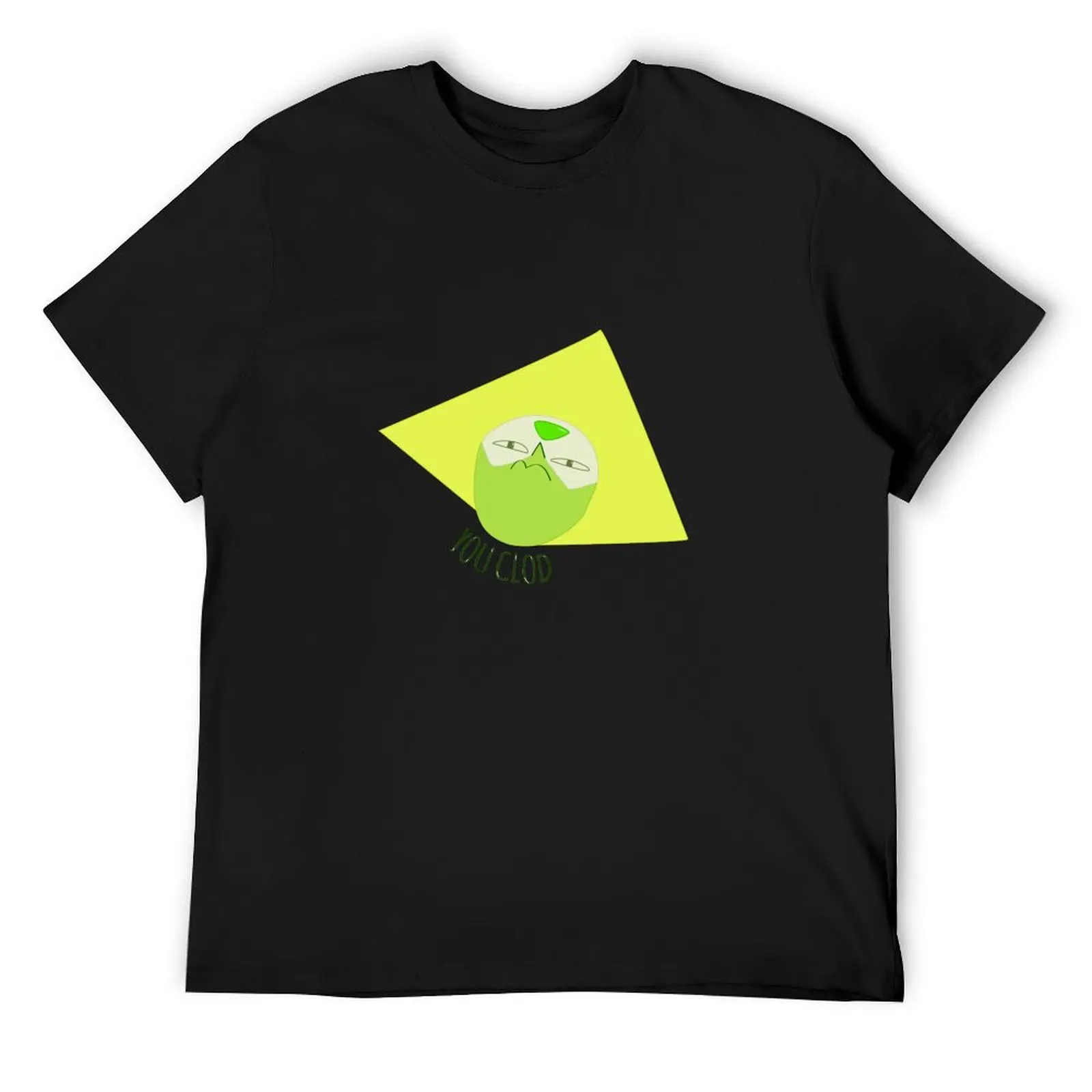

You Clod! Peridot - Steven Universe. T-Shirt anime tshirt heavyweights men workout shirt