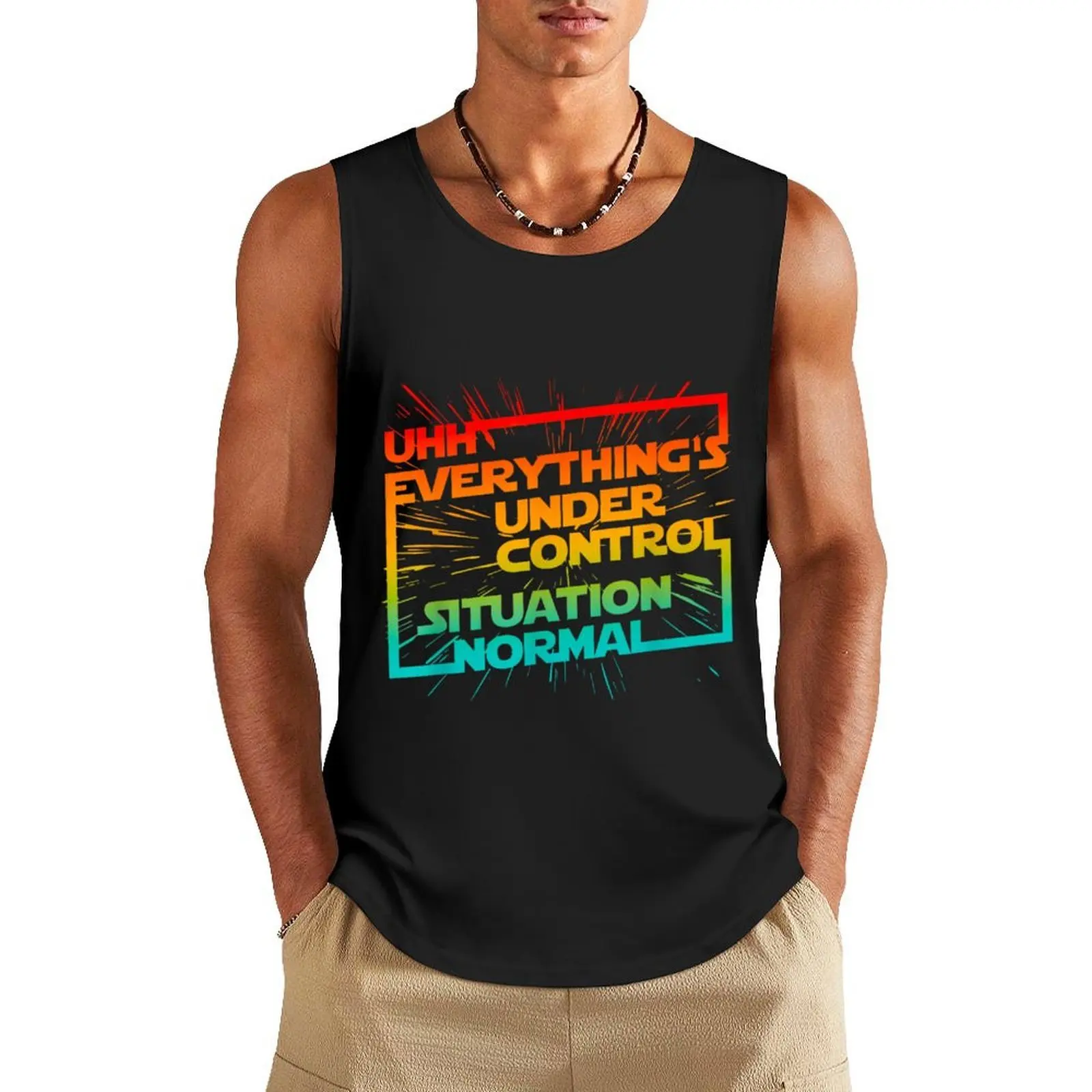 

Uhh Everything's Under Control Situation Normal Tank Top anime top Men's vest fashion 2025 man T-shirt male
