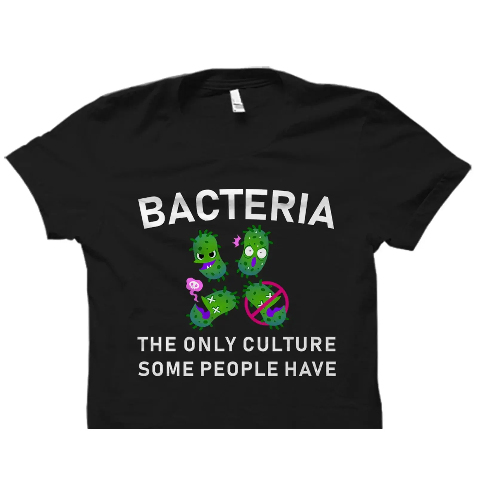 Funny Bacteria The Only Culture Sarcastic T Shirt Microbiologist Microbiology Student  vintage Washed Versatile Unisex