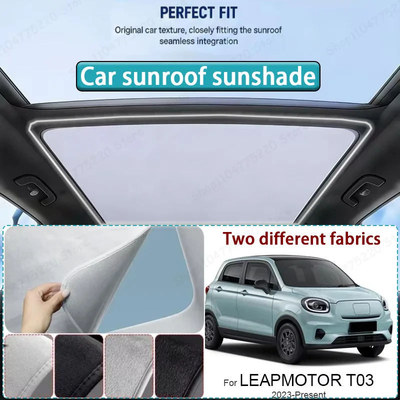 

For LEAPMOTOR T03 2023-Present Car Sunroof Sunshade Heat Insulation UV Protection Electrostatic Suede Skylight Cover