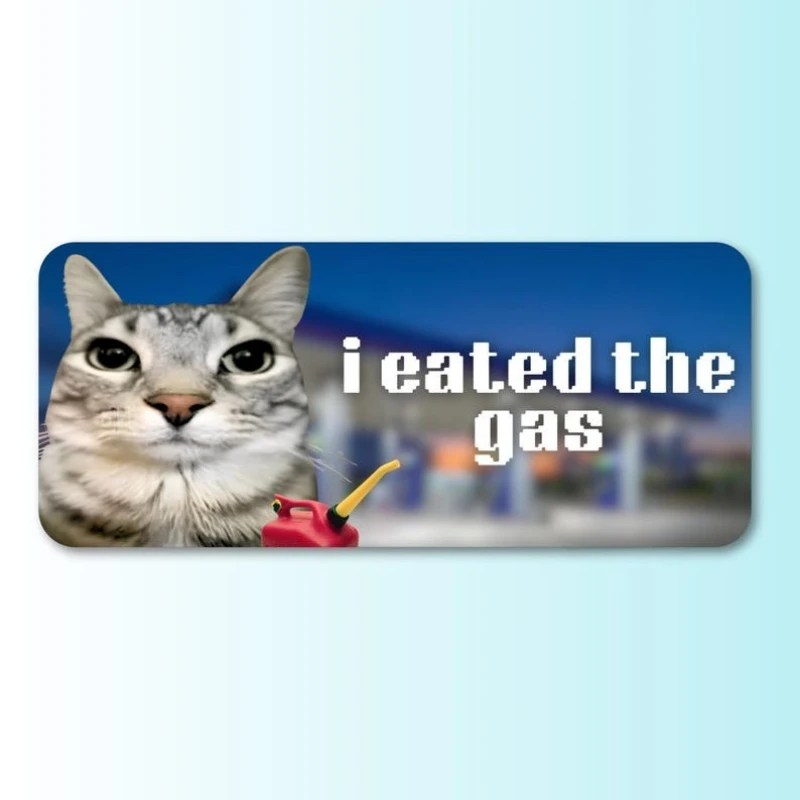 I Eated The Gas Tabby Cat Meme Waterproof Bumper Sticker Funny Gen Z Car Decal Driving Gift