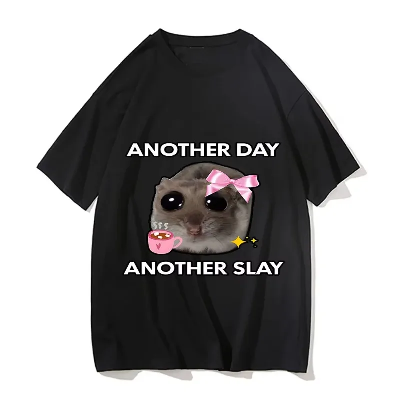 Mode Traurige Hamster Ein weiterer Tag Slay Lustiges T-shirt Casual Baumwolle Kawaii T-shirt Männer Grafik Druck Tops Unisex Kurzarm T