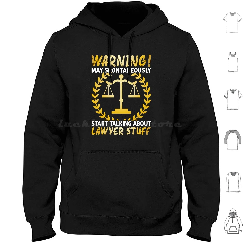 

May Spontaneously Start Talking About Lawyer Stuff Hoodies Long Sleeve Lawyer Law Funny Law School Attorney Judge