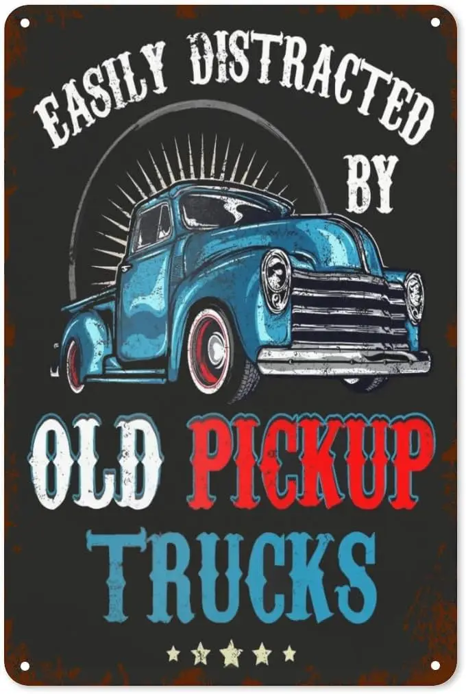 

Vintage Metal Tin Sign Easily Distracted By Old Pickup Trucks Retro Art Tin Sign Funny Decorations for Home Bar Pub Cafe