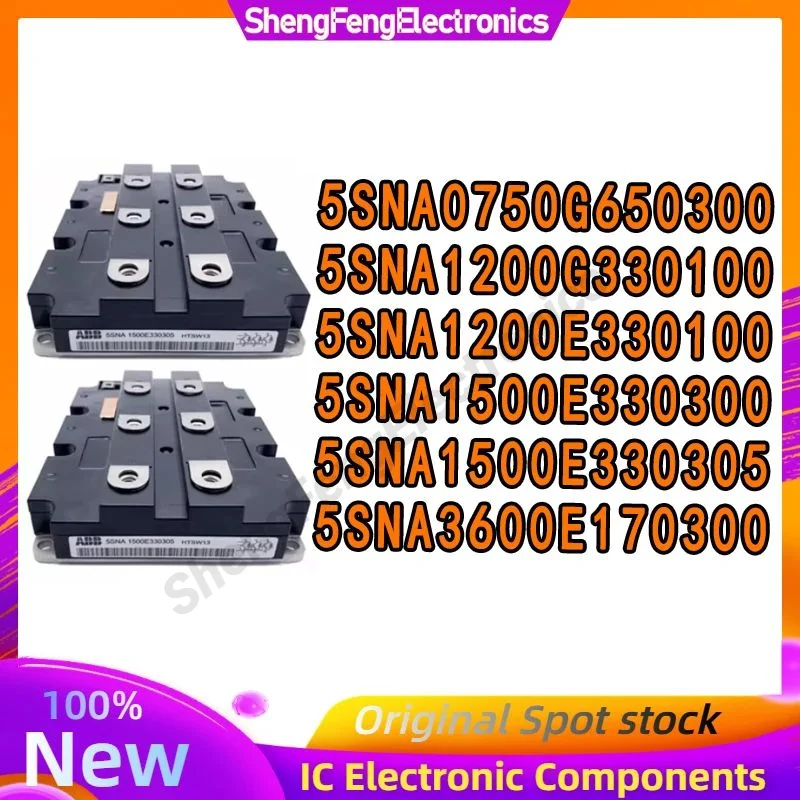 

5SNA0750G650300 5SNA1200G330100 5SNA1200E330100 5SNA1500E330300 5SNA1500E330305 5SNA3600E170300 IGBT MODULE in stock