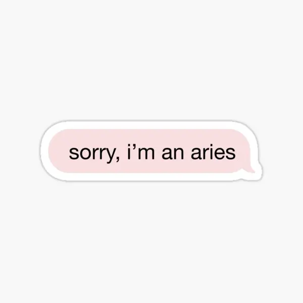 Sorry I Am An Aries Pink Text  5PCS Stickers for Anime Bumper Print Decor  Stickers Kid Window Water Bottles Room Art Background