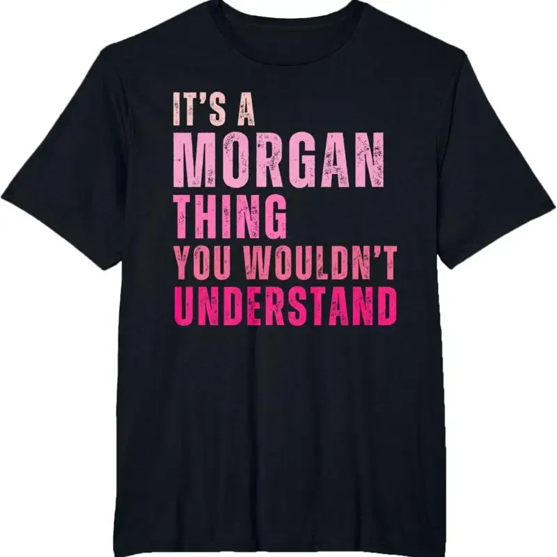 C'est une chose de Morgan que tu n'aurais pas compris, t-shirt pour fan de Morgan