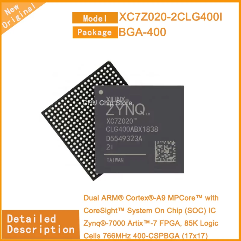 

1~5PCS New Original XC7Z020-2CLG400I XC7Z020 On Chip (SOC) IC Zynq®-7000 Artix™-7 FPGA, 85K Logic Cells 766MHz 400-CSPBGA