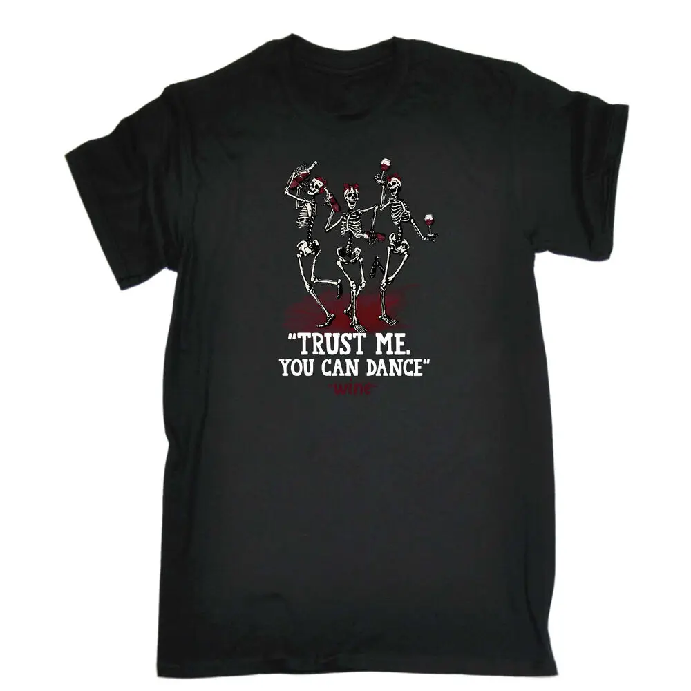 Trust Me You Can Dance Wine Drinking Alcohol Mens Funny T-Shirt Tshirts T Shirt  High Quality 100%Cotton Short Sleeve