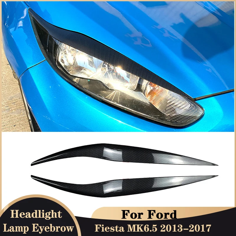 Front Headlight Cover for Ford Fiesta MK6.5 2013 2014 2015 2016 2017 Headlight Lamp Eyebrow Trim ABS Cars Accessories Parts