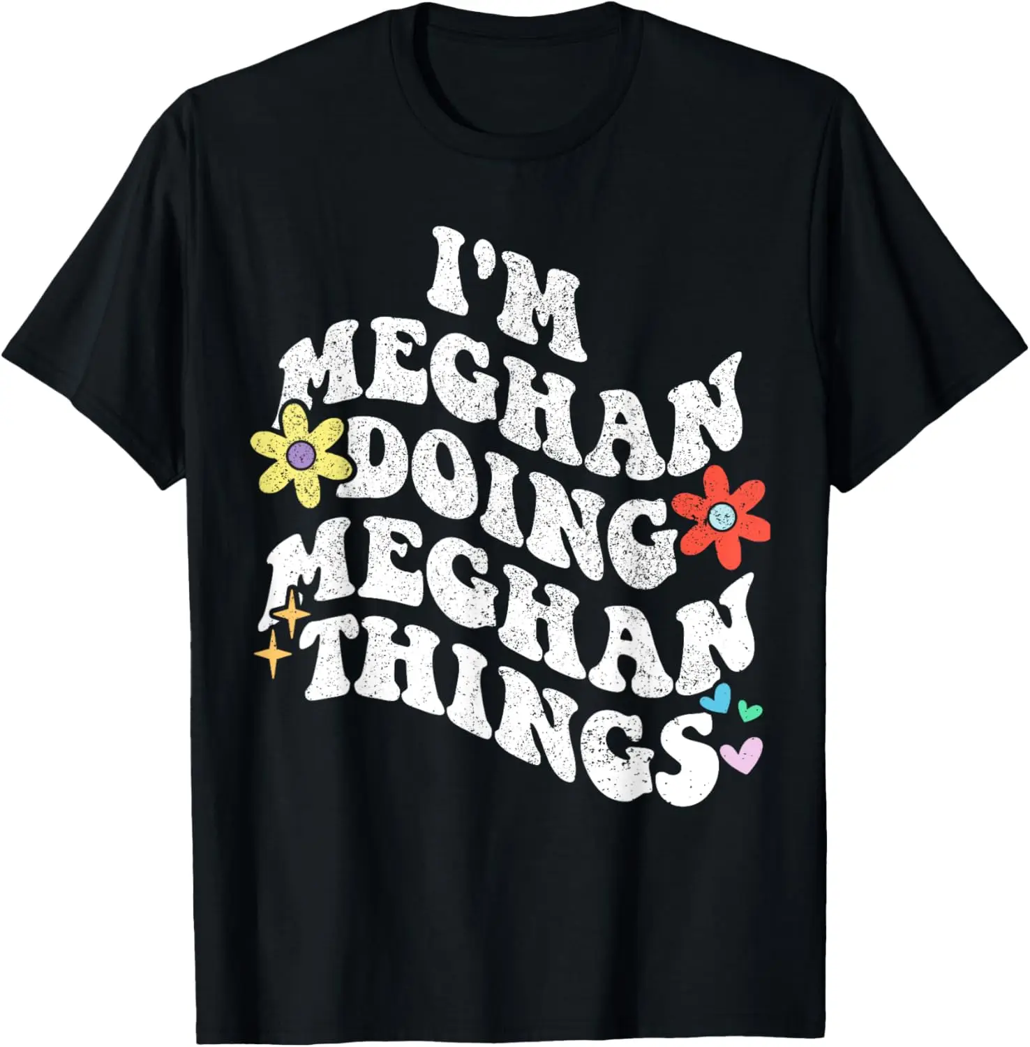 Retro Groovy Im Meghan Doing Meghan Things Funny Mother's T-Shirt