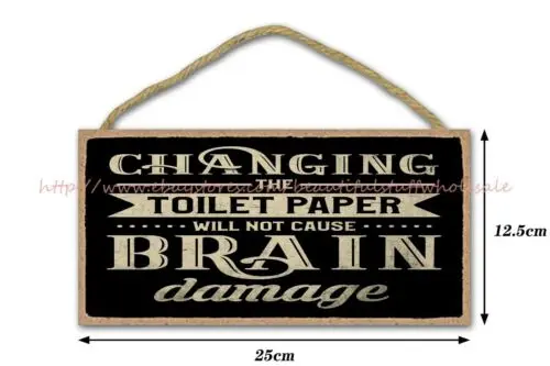 changing the toilet paper will not cause brain damage typography bathroom wood