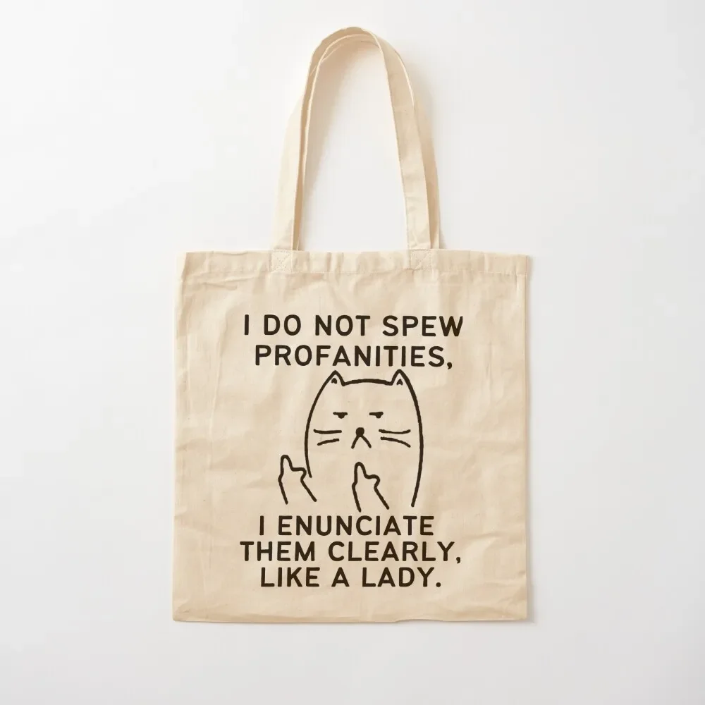 

I Don't Spew Profanities I Enunciate Them Clearly Like a Lady Tote Bag cute pouch bag Fabric bag Women bags