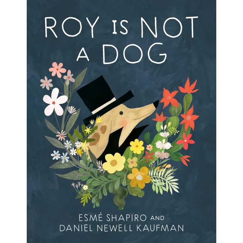 

Esme ShapiroRoy Is Not A Dog Shapiro Esmi Tundra Books 9780735265967 Book