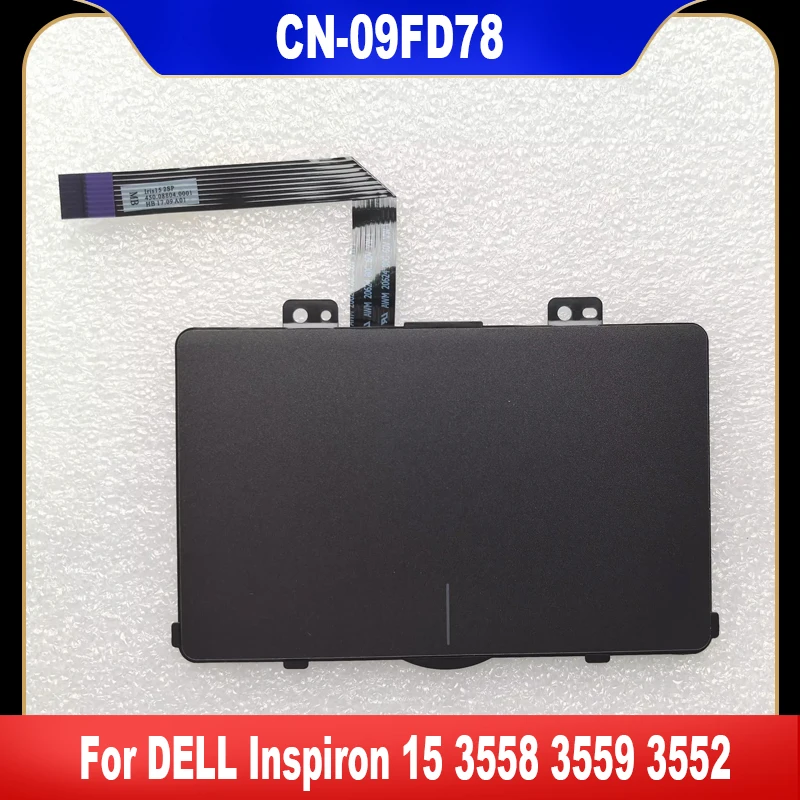 

09FD78 новый оригинальный для ноутбука Dell Inspiron 15 3558 3559 3552 Сенсорная панель Мышь панель с кабелем 9FD78 CN-09FD78 протестирована