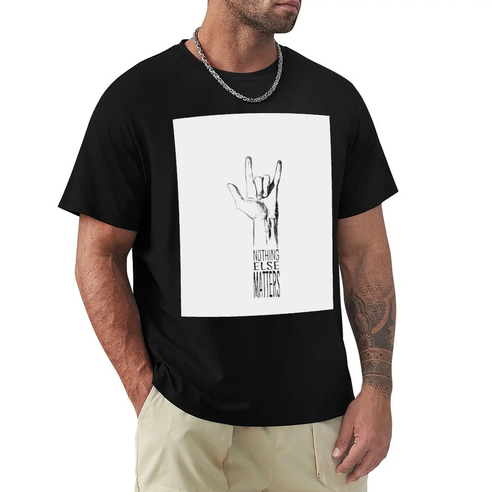 

NOTHING ELSE MATTERS T-Shirt croswit shirt man funny gifts man t shirt valentines boutique clothes sweat shirts, men