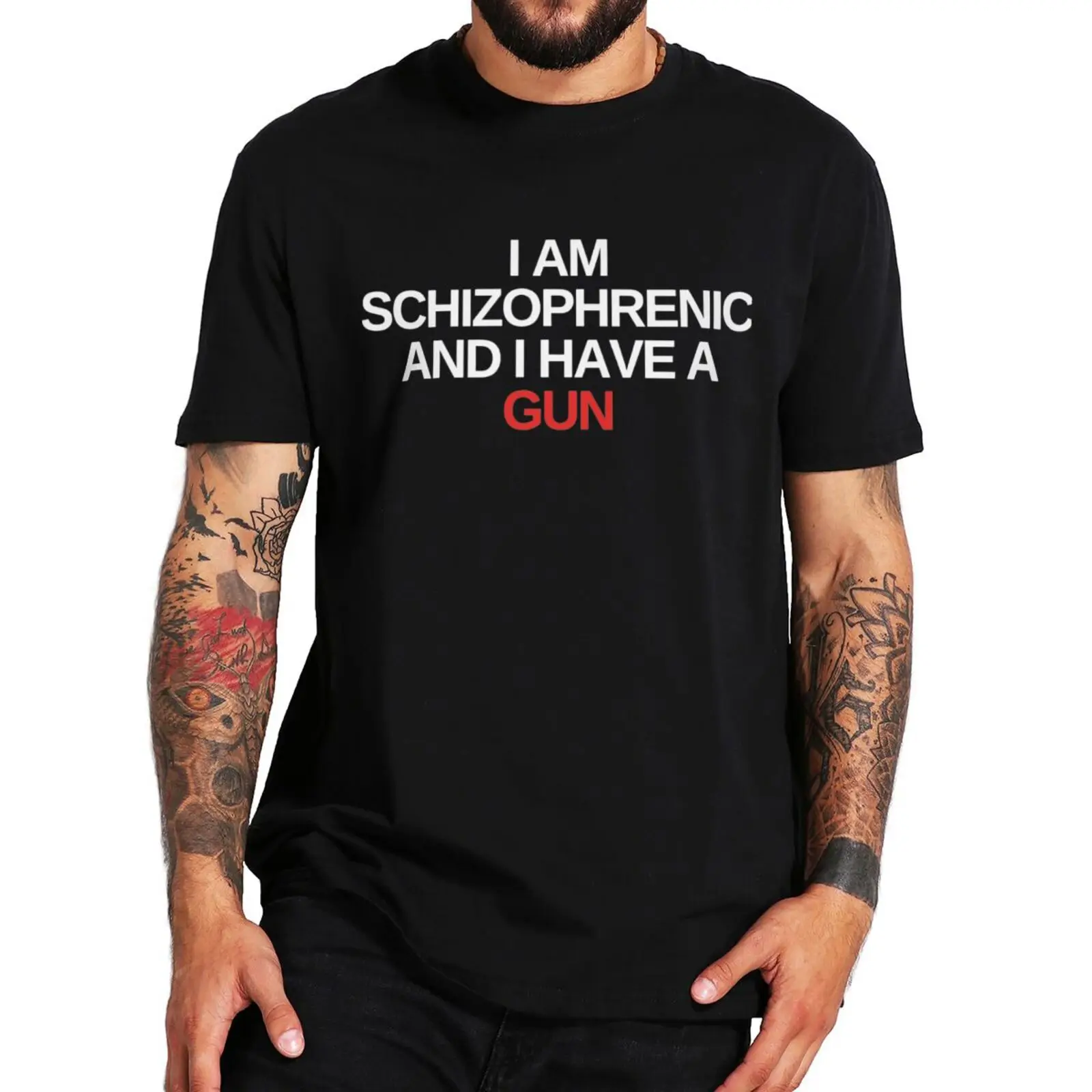 I Am Schizophrenic And I Have A Gun T Shirt FunnyY2k Graphic Streetwears 100% Cotton Unisex Summer T-shirts EU Size