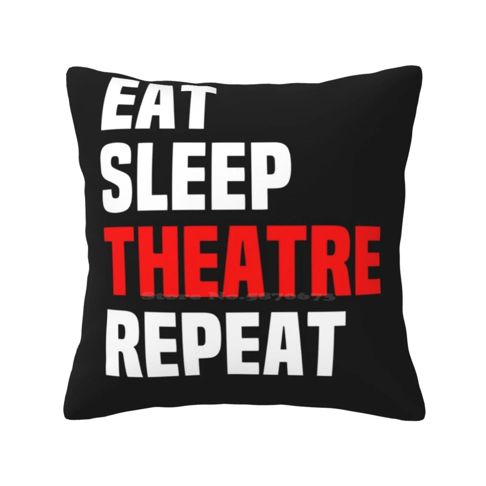 Theatre Throw Cushion Pillow Cover Theatre Eat Sleep Is My Sport Theater Dancing New York Chicago London Show Actor Actress