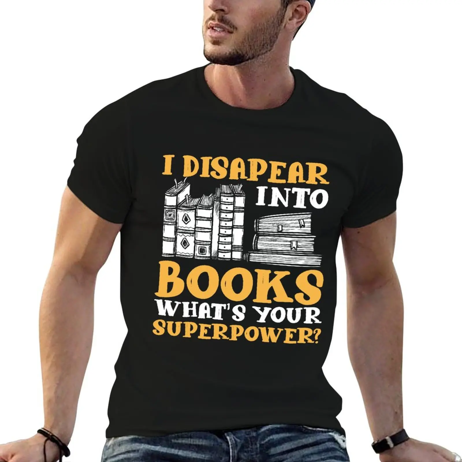 Bookworm I Disappear Into Books What's Your Superpower Book LoverReader T-Shirt man t shirt designer man t shirt graphic T-Shirt