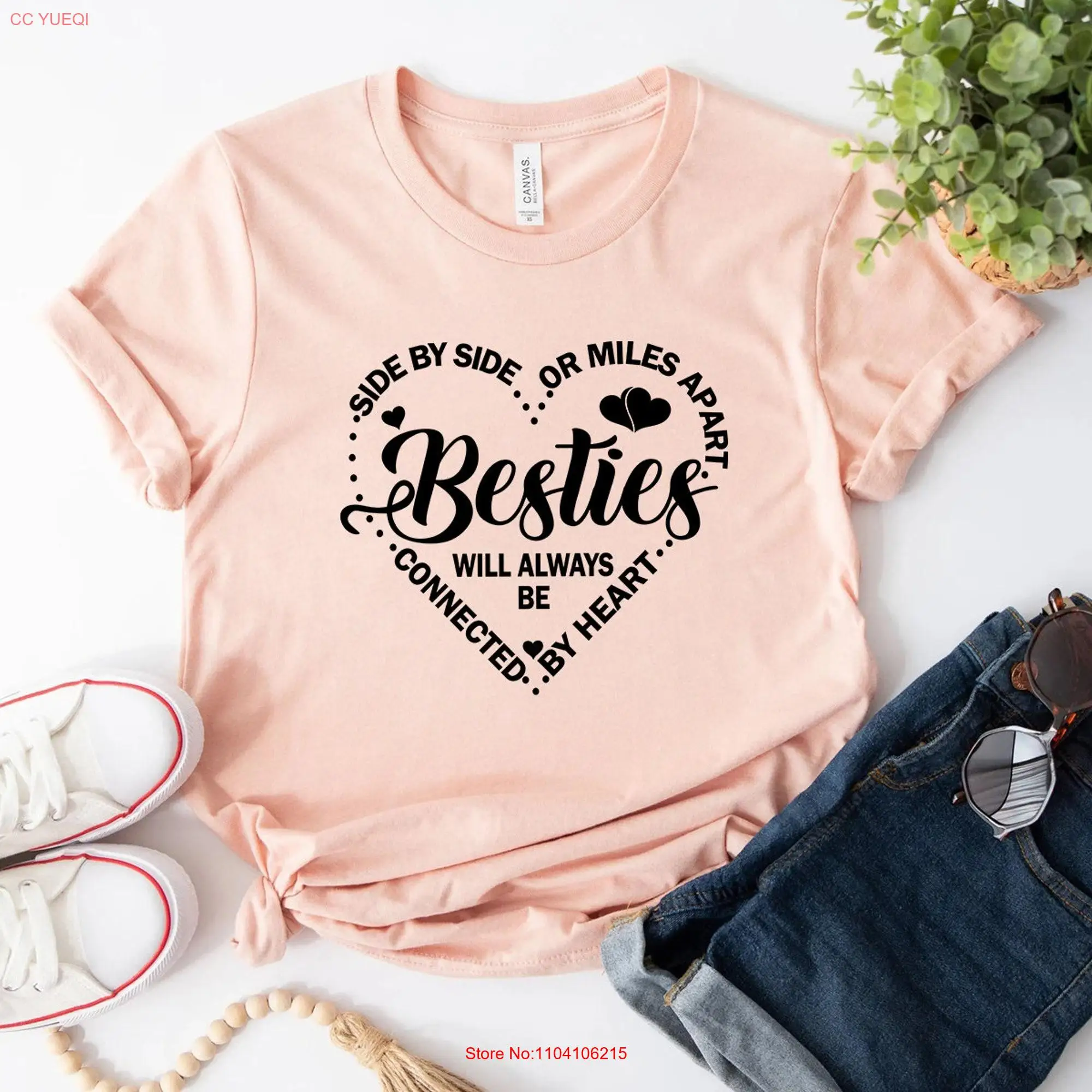 

Besties T Shirt Side by or Miles Apart Are Always Connected Heart Girls Weekend Design Friendship Best Friends