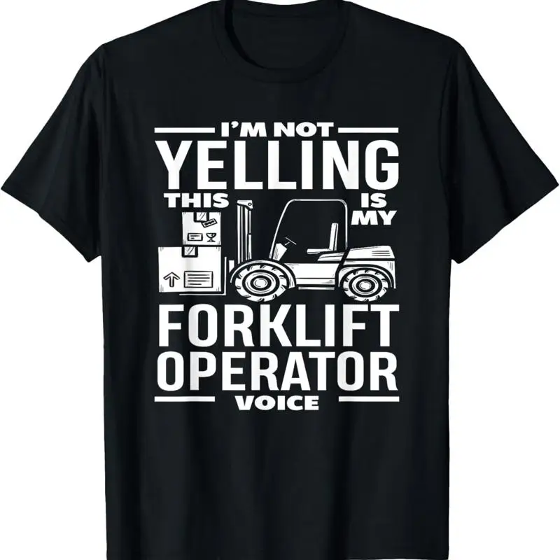 I'm Not Yelling This Is My Forklift Operator Voice T Shirt